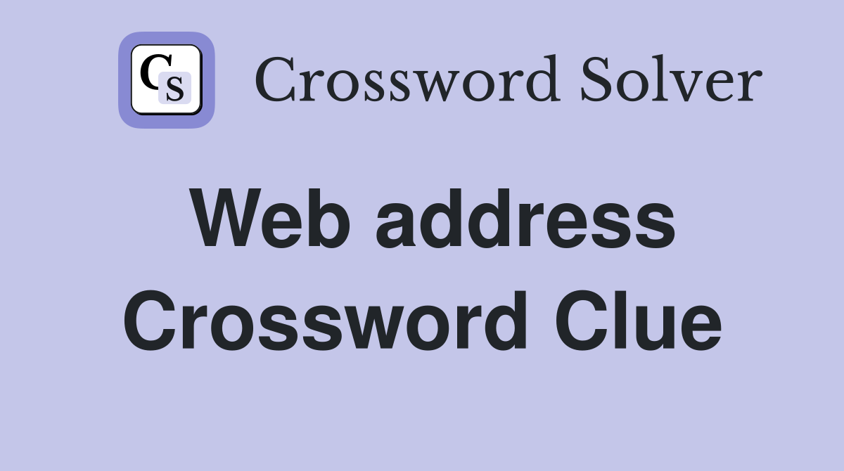Web address Crossword Clue Answers Crossword Solver
